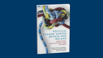 A photo of the book cover, Political Change Across Britain and Ireland – Identities, Institutions and Futures edited by Paul Gillespie, Michael Keating and Nicola McEwen