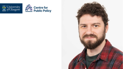 A photo of Dan Fisher with the University of Glasgow and Centre for Public Policy logo