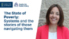 The State of Poverty: Systems and those stories of those navigating them, a photo of Kezia Dugdale and the University of Glasgow and Centre for Public Policy logos