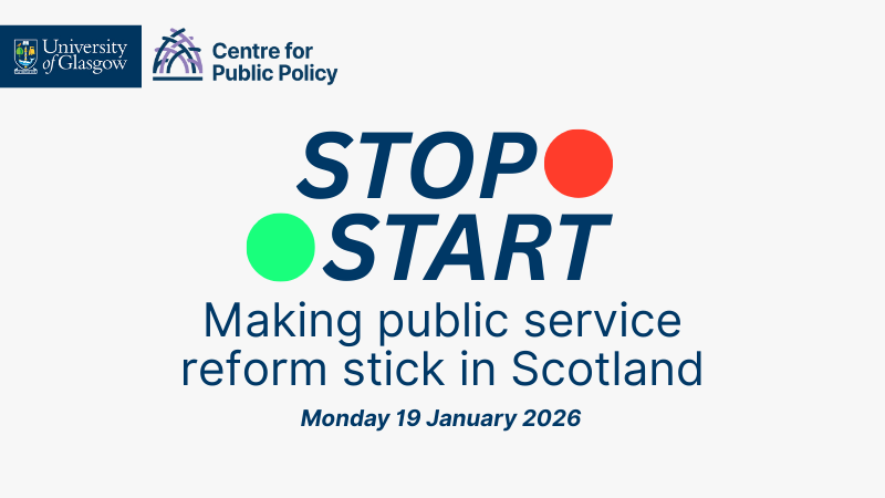 Stop Start, Making public service reform stick in Scotland, Monday 19 January 2026