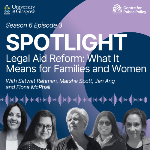 Legal Aid Reform: What it means for Families and Women, with Satwat Rehman, Marsha Scott, Jen Ann, and Fiona McPhail