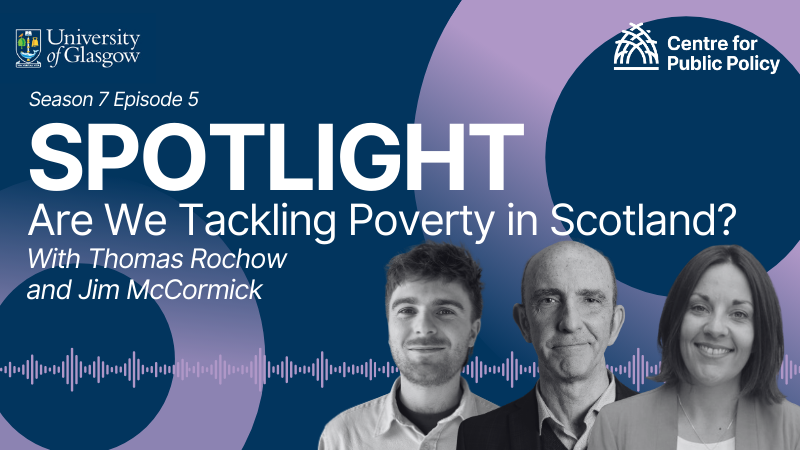 Season 7 Episode 5, Spotlight, Are we tackling poverty in Scotland? With Thomas Rochow and Jim McCormick