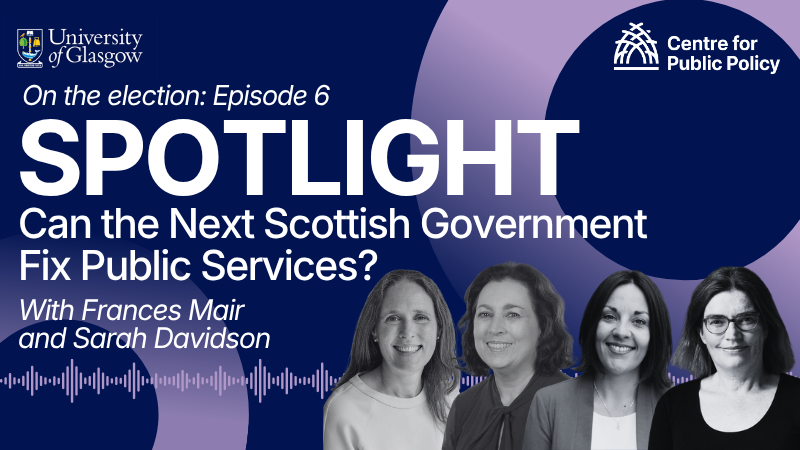 Spotlight, On the election Can the next Scottish Government Fix Public Services?